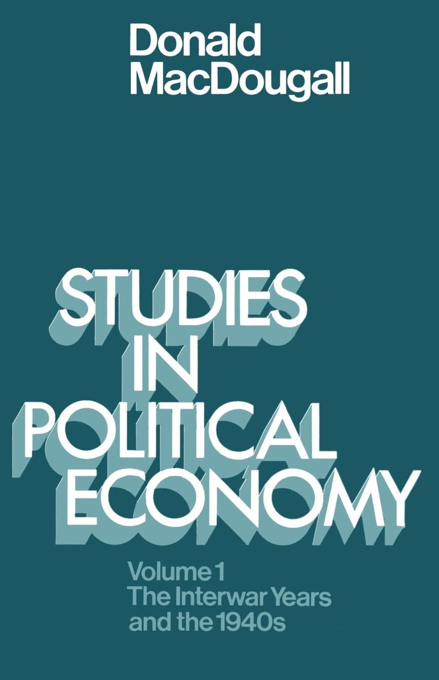 Studies in Political Economy: Volume I: The Interwar Years and the 1940s