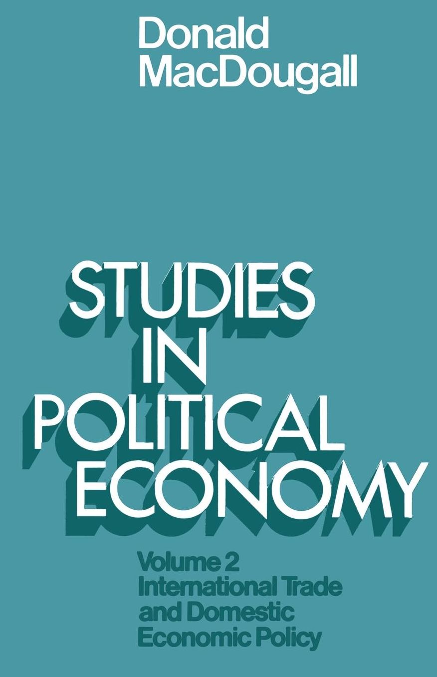 Studies in Political Economy: Volume II: International Trade and Domestic Economic Policy