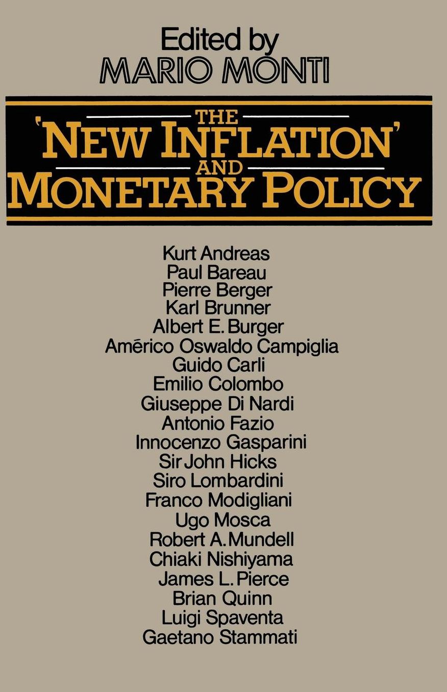 The 'New Inflation' and Monetary Policy: Proceedings of a Conference organised by the Banca Commerciale Italiana and the Department of Economics of Università Bocconi in Milan, 1974