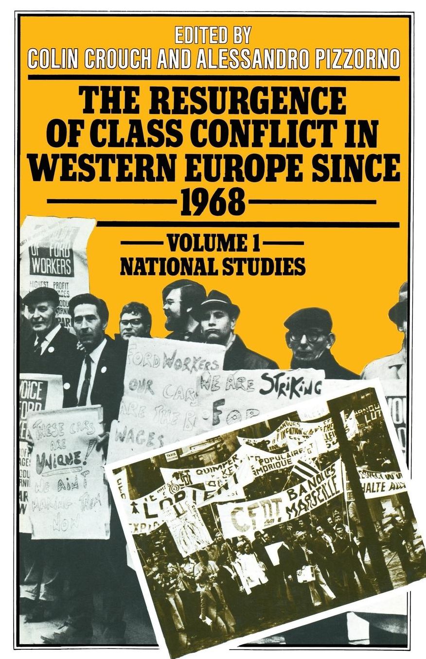 The Resurgence of Class Conflict in Western Europe since 1968: Volume I: National Studies