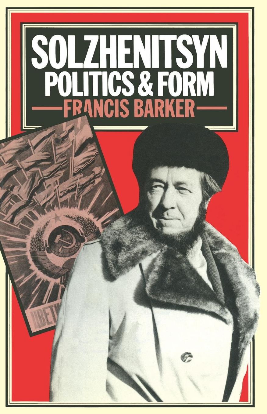 Solzhenitsyn: Politics and Form