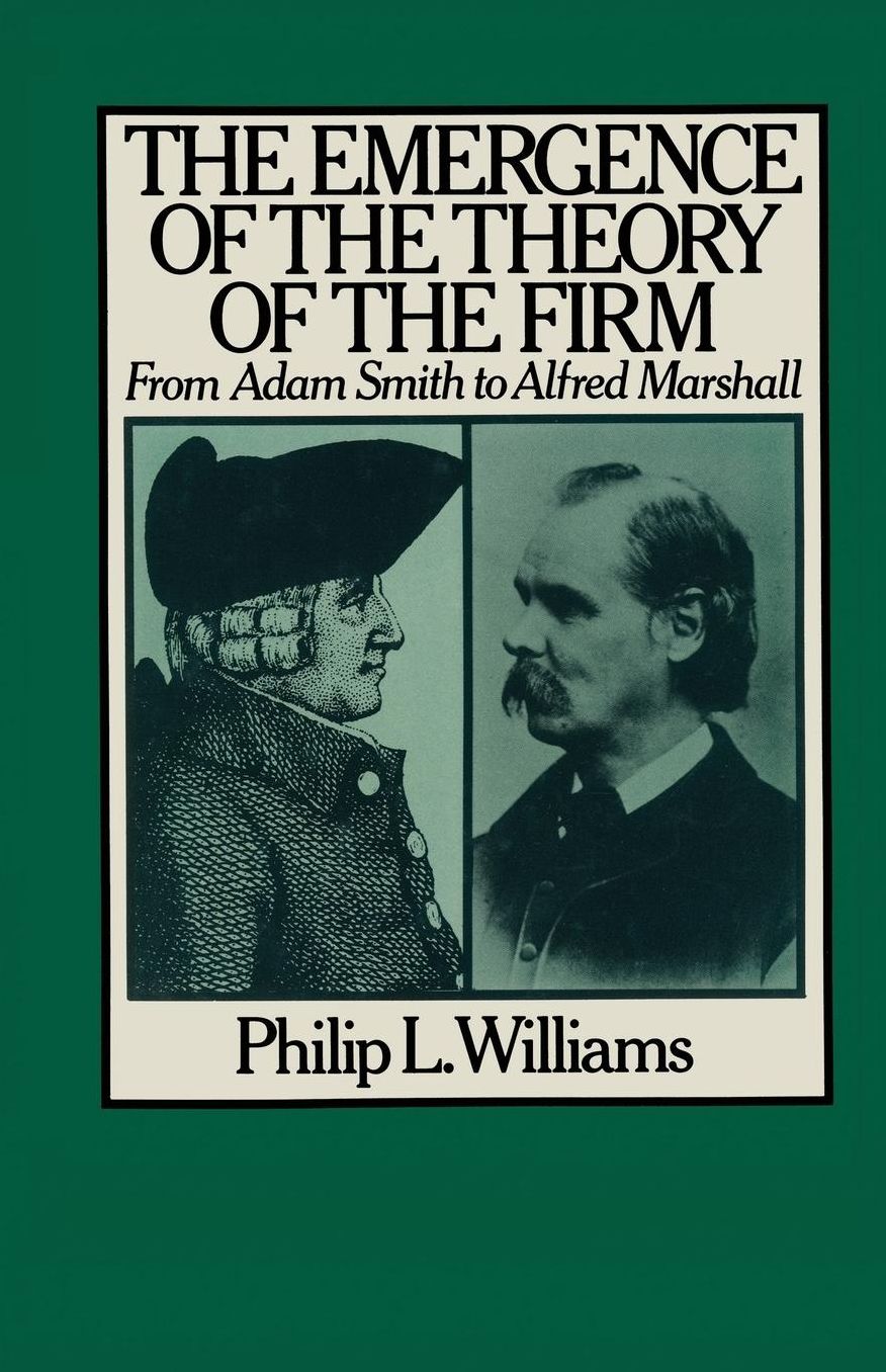 The Emergence of the Theory of the Firm: From Adam Smith to Alfred Marshall