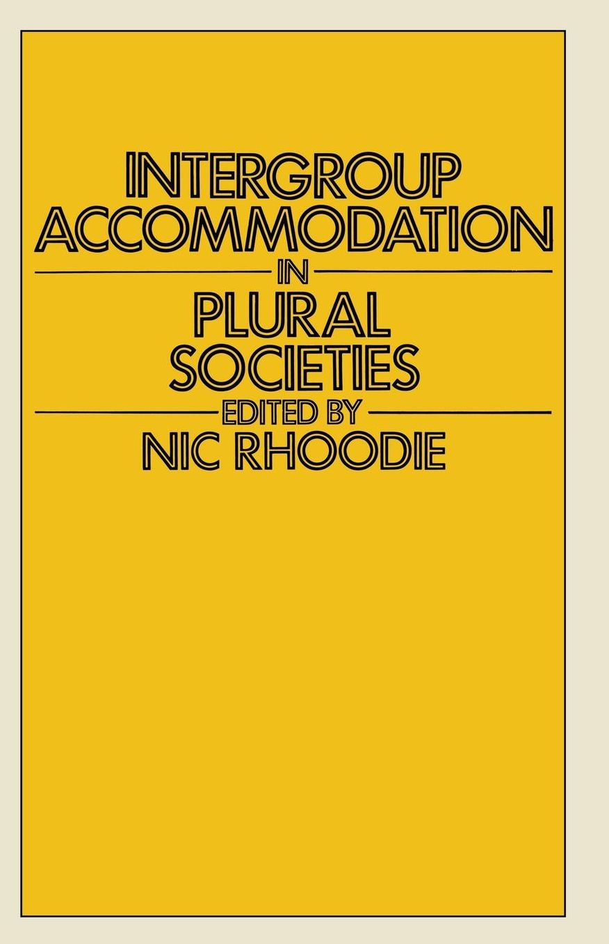 Intergroup Accommodation in Plural Societies: A selection of conference papers with special reference to the Republic of South Africa