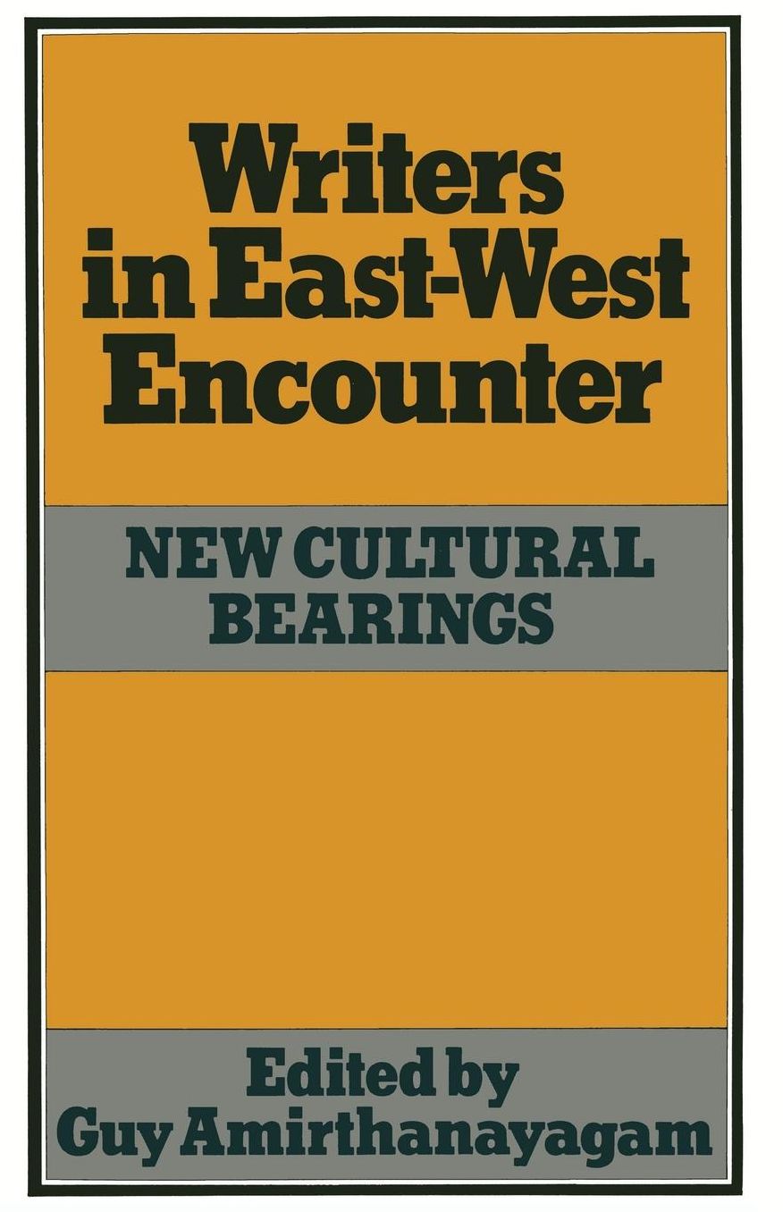 Writers in East-West Encounter: New Cultural Bearings