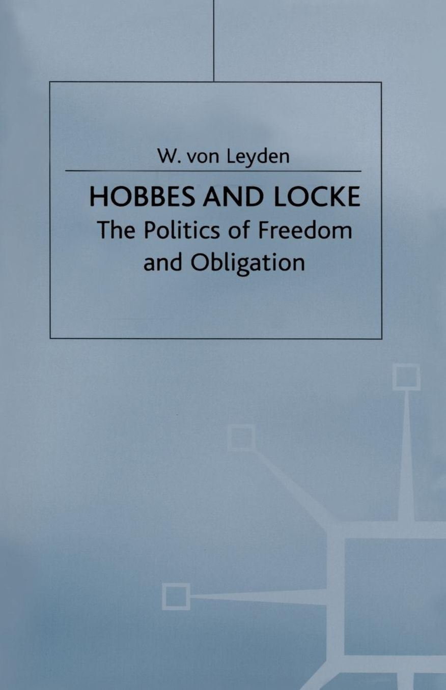 Hobbes and Locke: The Politics of Freedom and Obligation