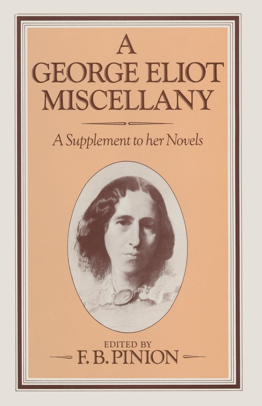 A George Eliot Miscellany: A Supplement to her Novels