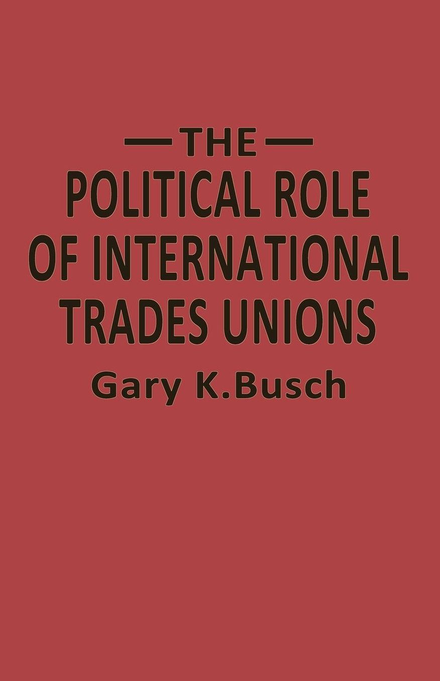The Political Role of International Trades Unions