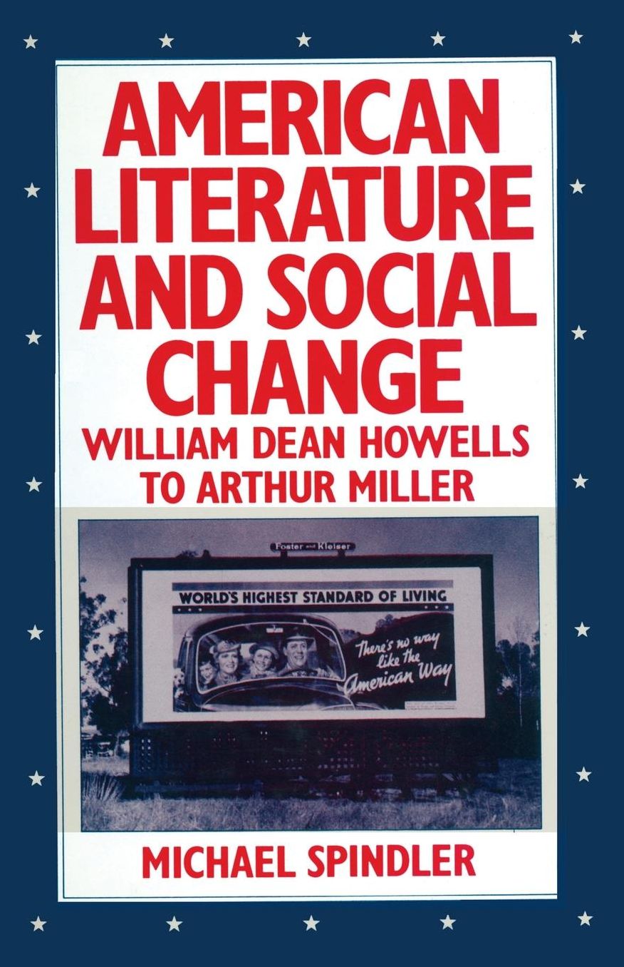 American Literature and Social Change: William Dean Howells to Arthur Miller