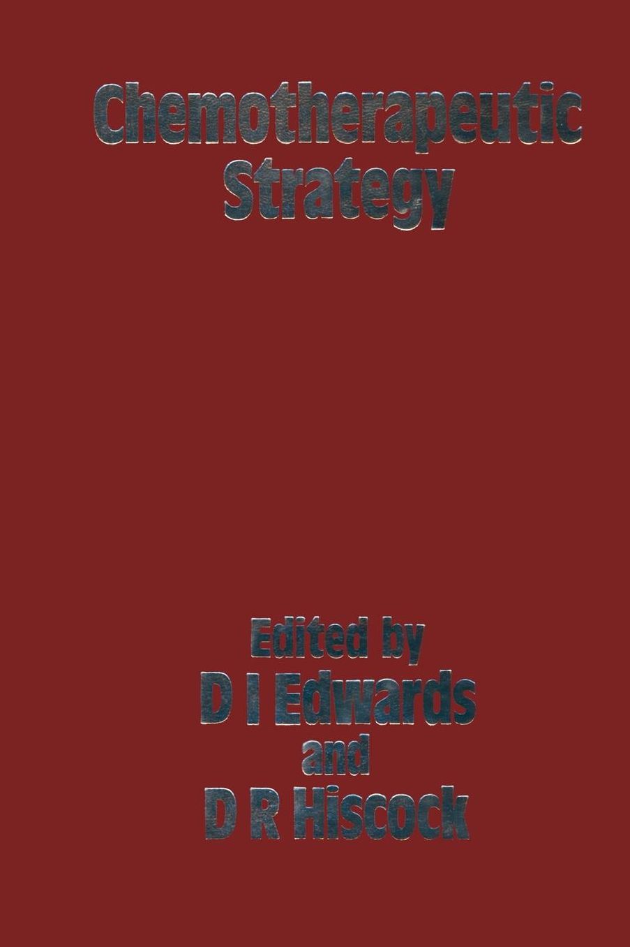 Chemotherapeutic Strategy: Proceedings of the Symposium held on June 2-4 1982 at the World Trade Centre, London UK