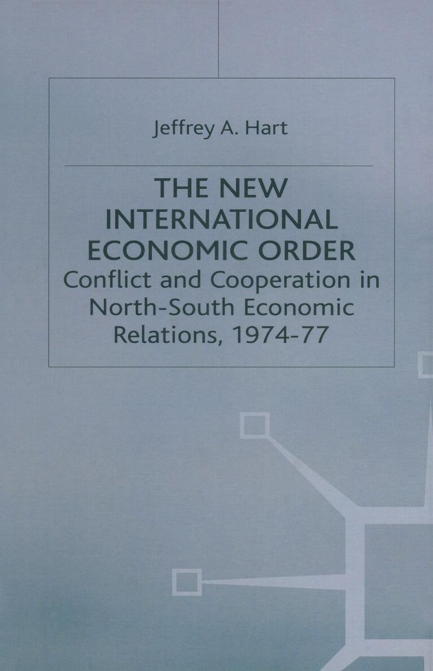The New International Economic Order: Conflict and Cooperation in North-South Economic Relations, 1974-77