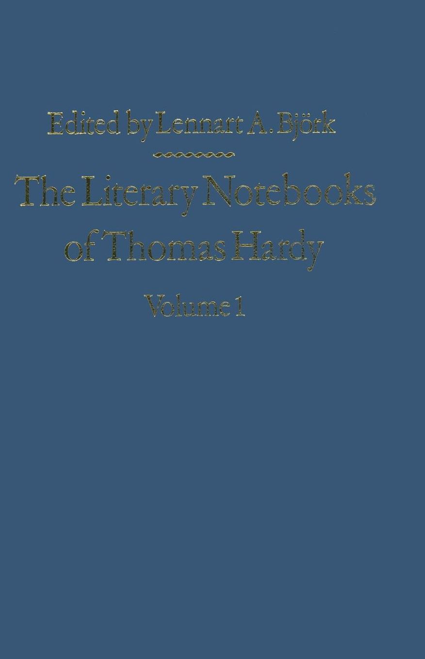 The Literary Notebooks of Thomas Hardy: Volume 1