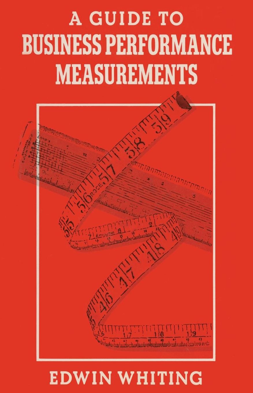 A Guide to Business Performance Measurements