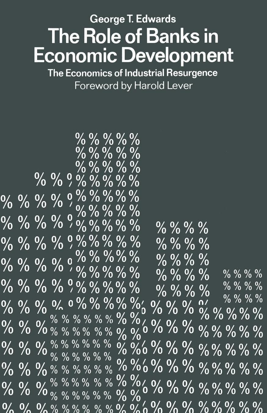 The Role of Banks in Economic Development: The Economics of Industrial Resurgence