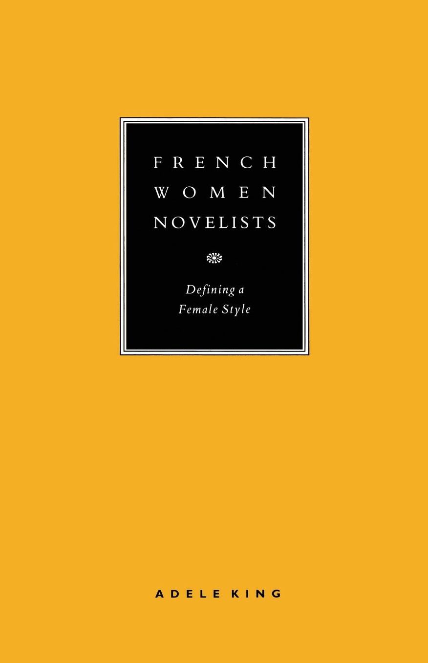 French Women Novelists: Defining a Female Style