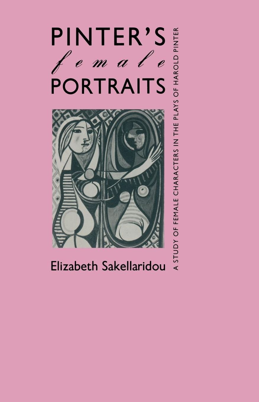 Pinter's Female Portraits: A Study of Female Characters in the Plays of Harold Pinter
