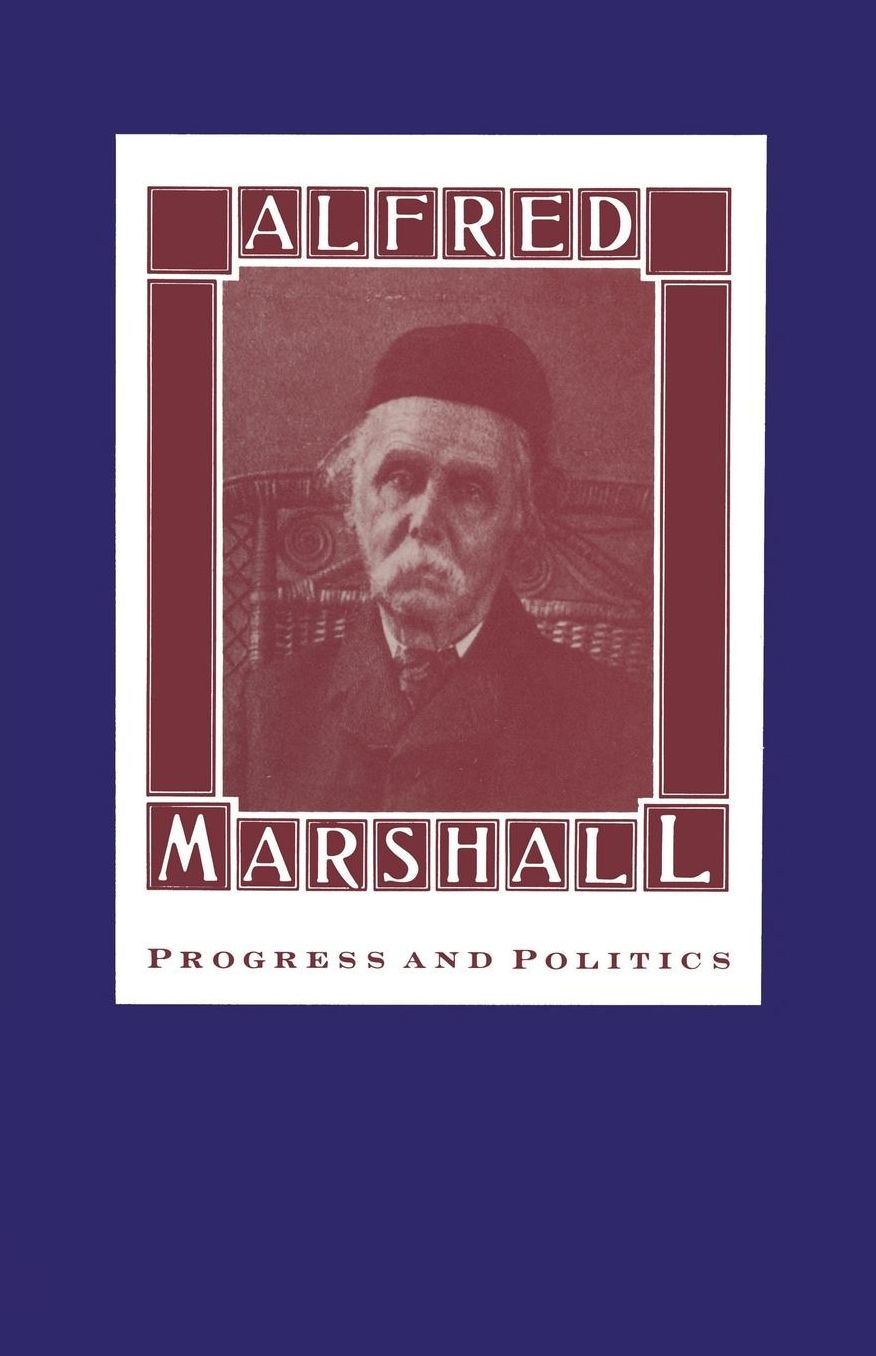 Alfred Marshall: Progress and Politics