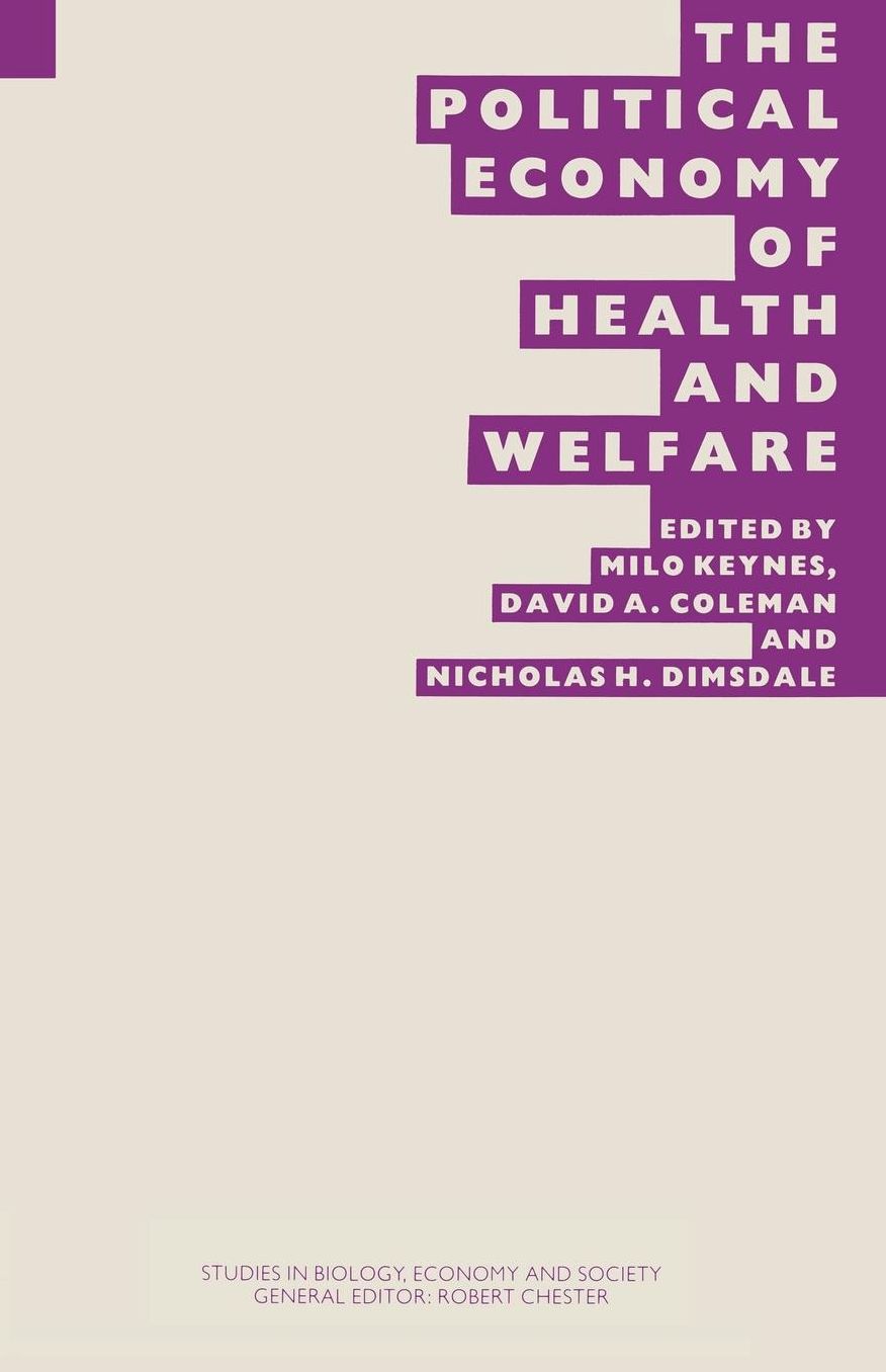 The Political Economy of Health and Welfare: Proceedings of the twenty-second annual symposium of the Eugenics Society, London, 1985
