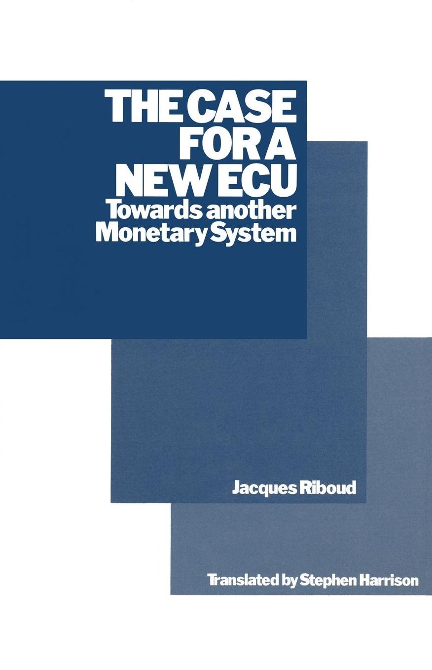 The Case for a New ECU: Towards another Monetary System