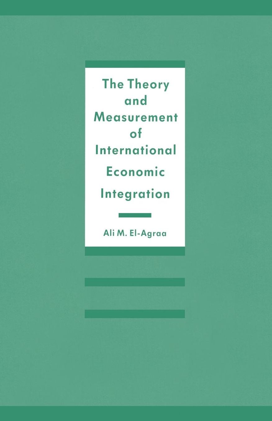 The Theory and Measurement of International Economic Integration