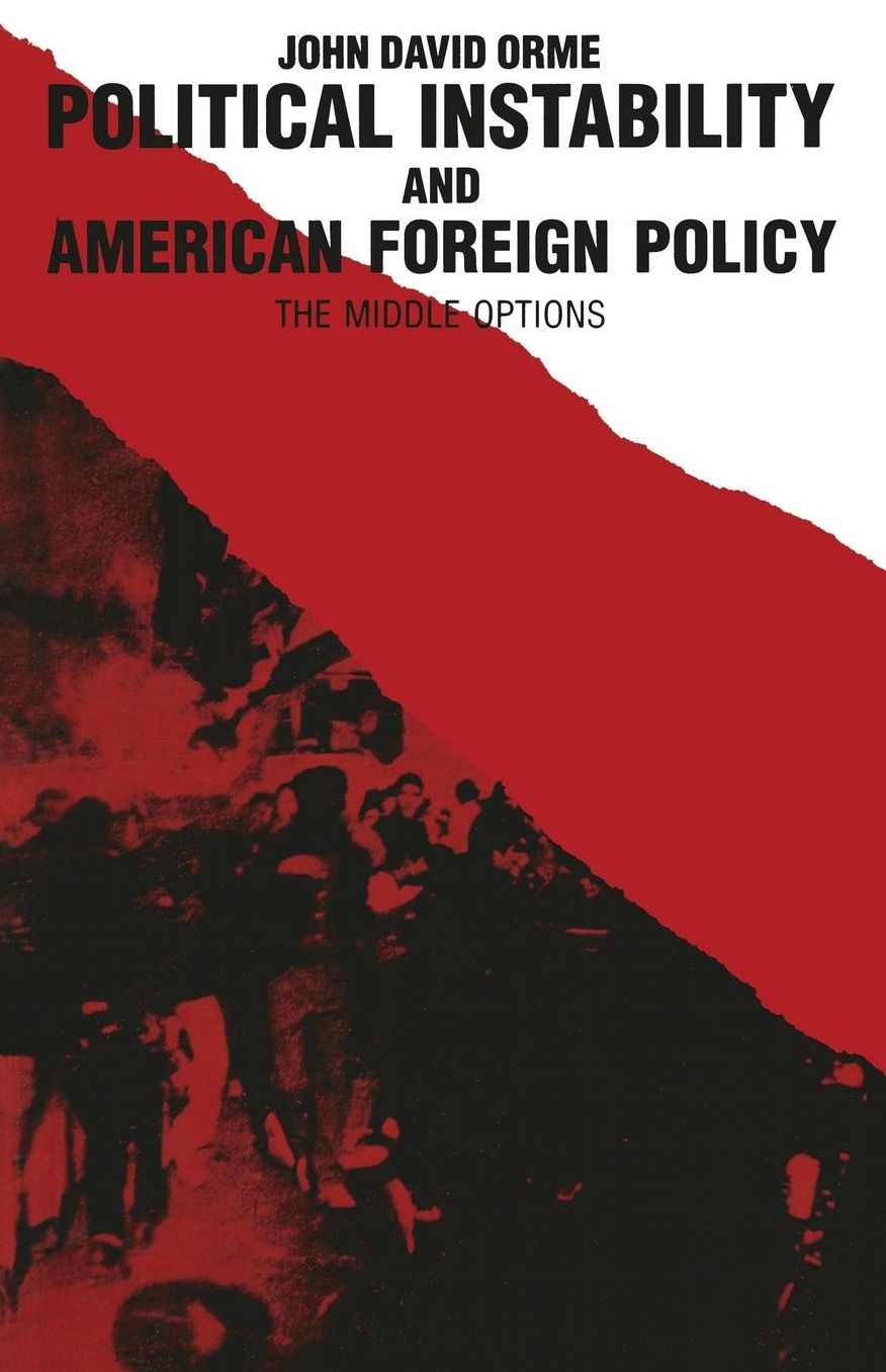 Political Instability and American Foreign Policy: The Middle Options