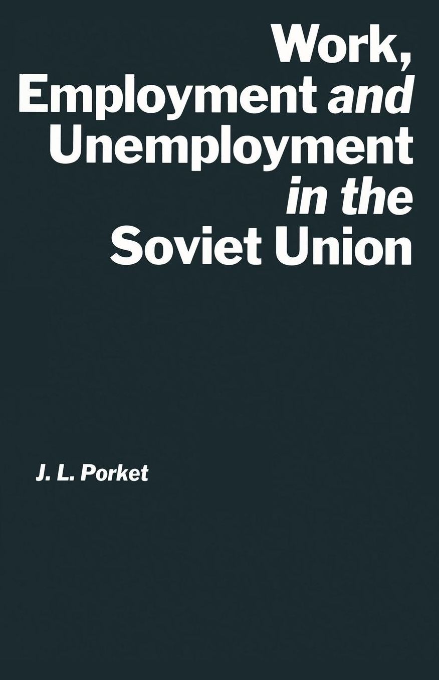 Work, Employment and Unemployment in the Soviet Union