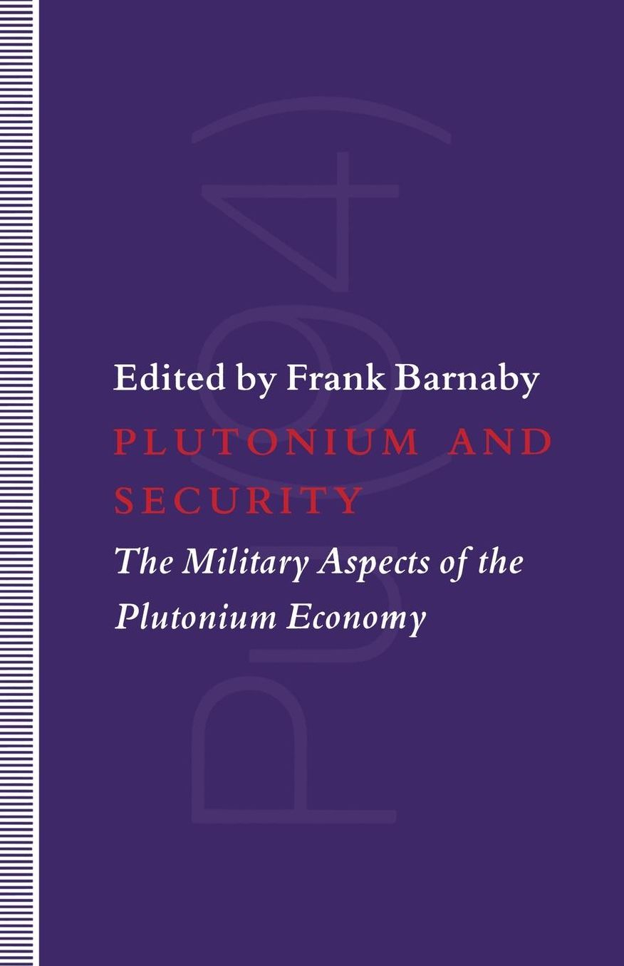 Plutonium and Security: The Military Aspects of the Plutonium Economy