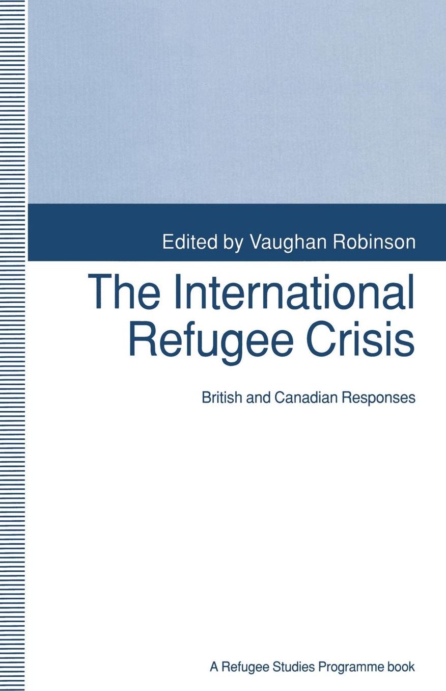 The International Refugee Crisis: British and Canadian Responses