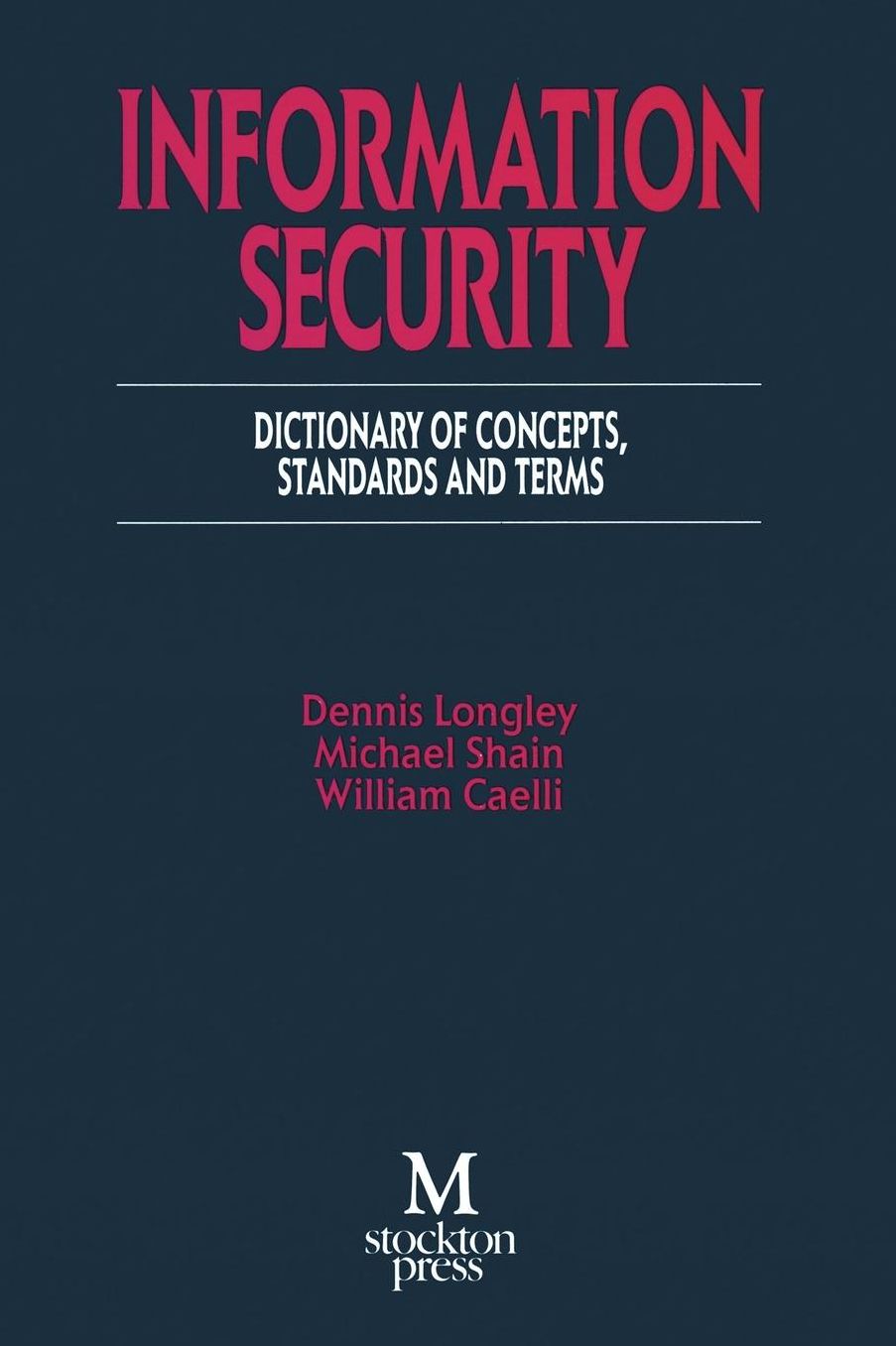 Information Security: Dictionary of Concepts, Standards and Terms