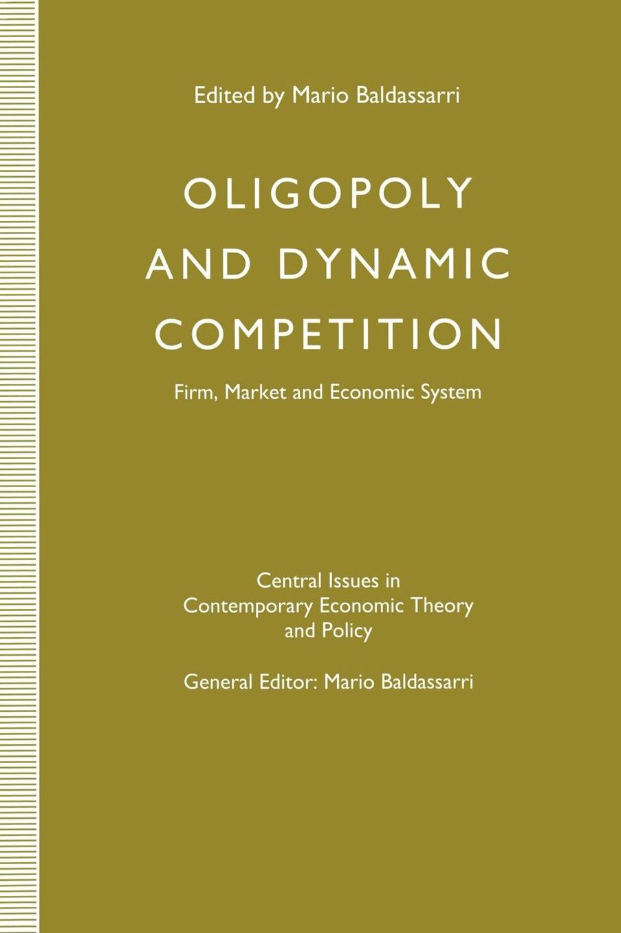 Oligopoly and Dynamic Competition: Firm, Market and Economic System
