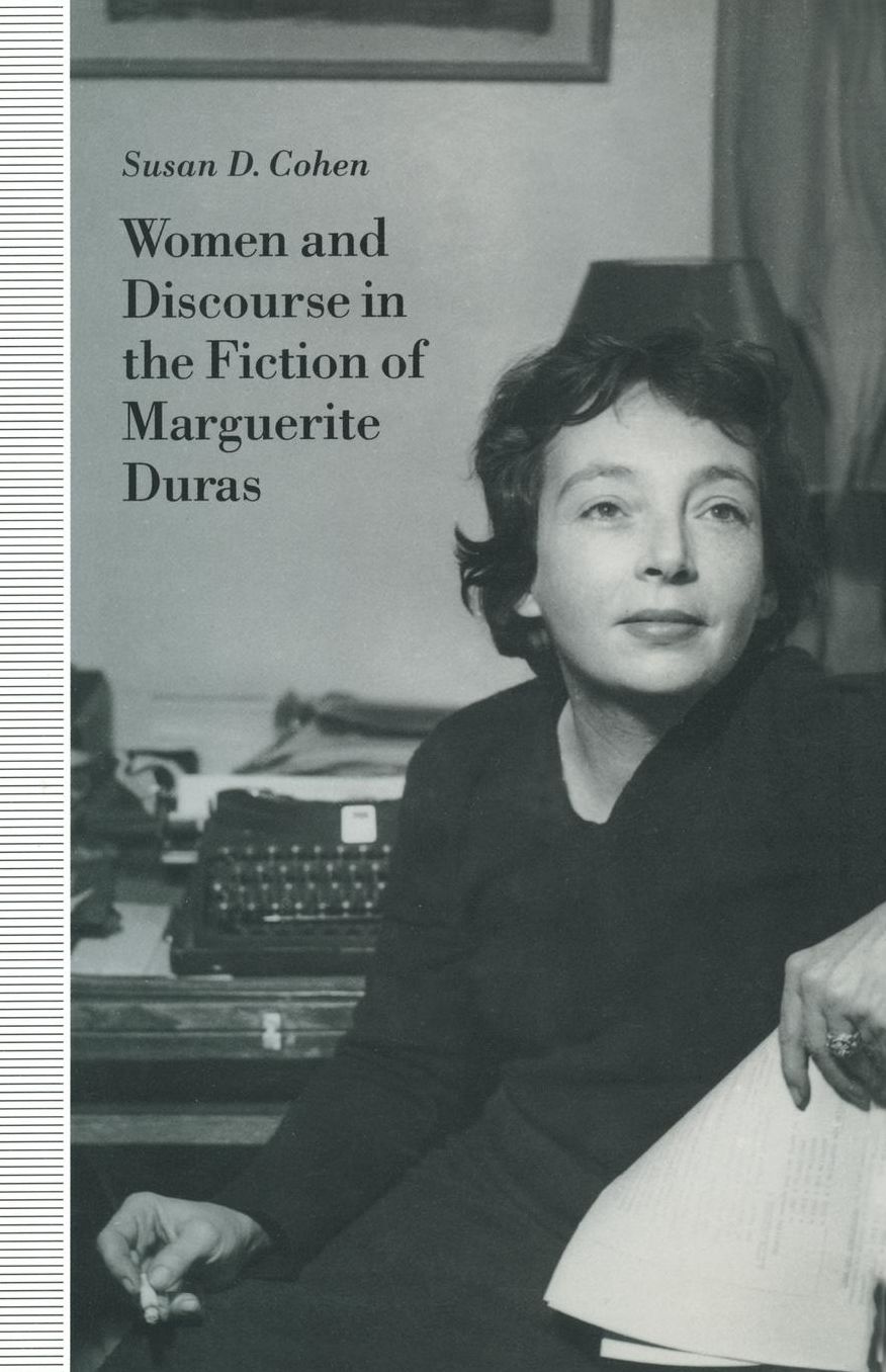 Women and Discourse in the Fiction of Marguerite Duras: Love, Legends, Language