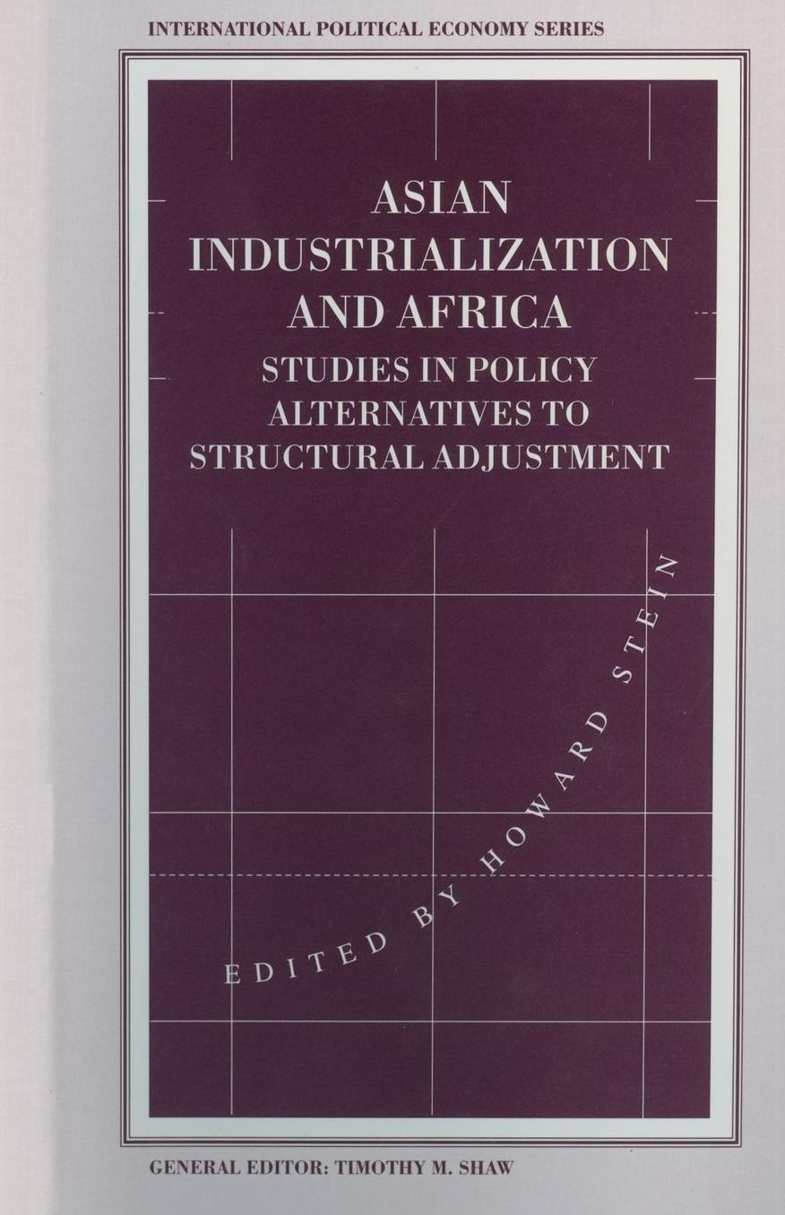 Asian Industrialization and Africa: Studies in Policy Alternatives to Structural Adjustment