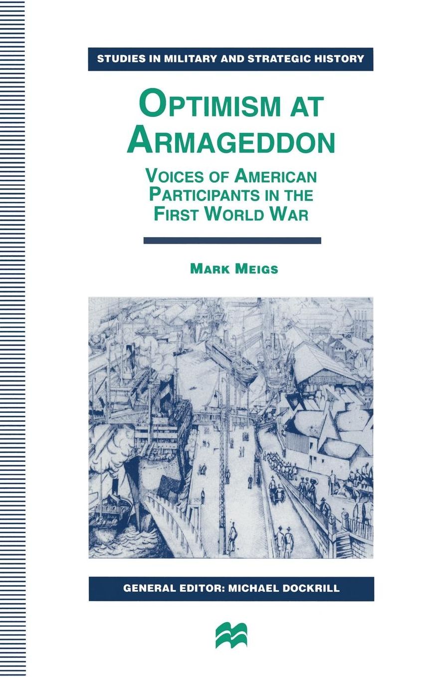 Optimism at Armageddon: Voices of American Participants in the First World War