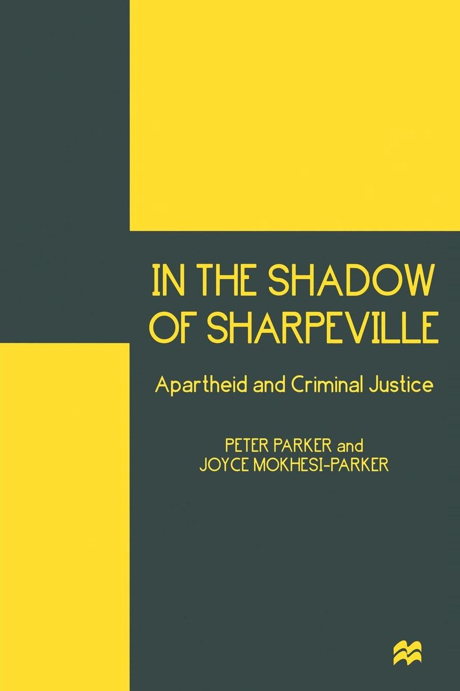 In the Shadow of Sharpeville: Apartheid and Criminal Justice