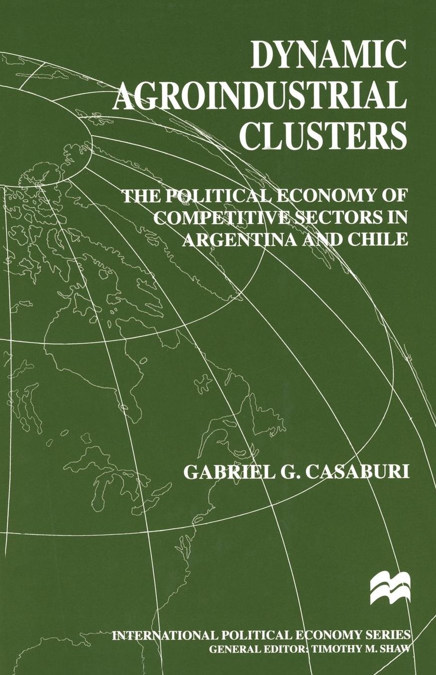 Dynamic Agroindustrial Clusters: The Political Economy of Competitive Sectors in Argentina and Chile
