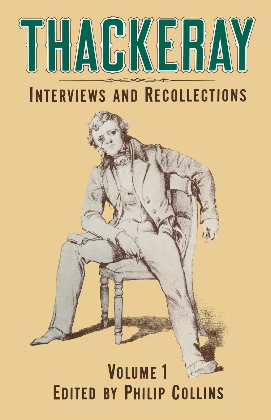 Thackeray: Volume 1: Interviews and Recollections