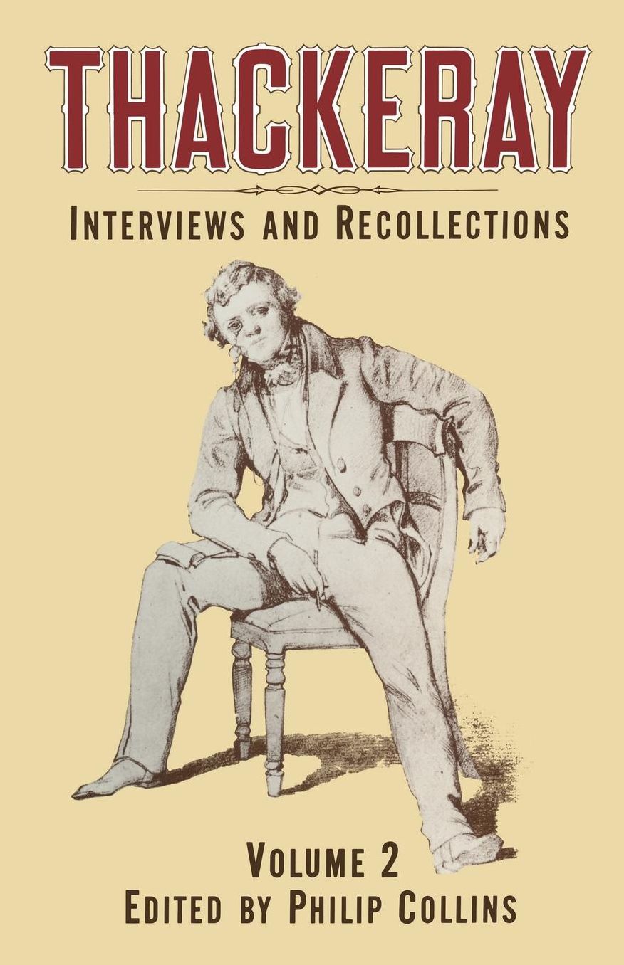 Thackeray: Volume 2: Interviews and Recollections