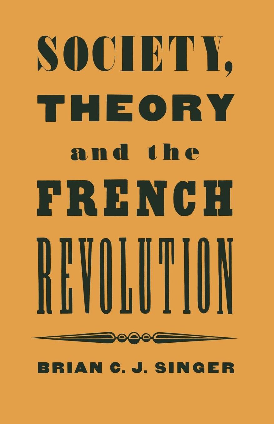 Society, Theory and the French Revolution: Studies in the Revolutionary Imaginary