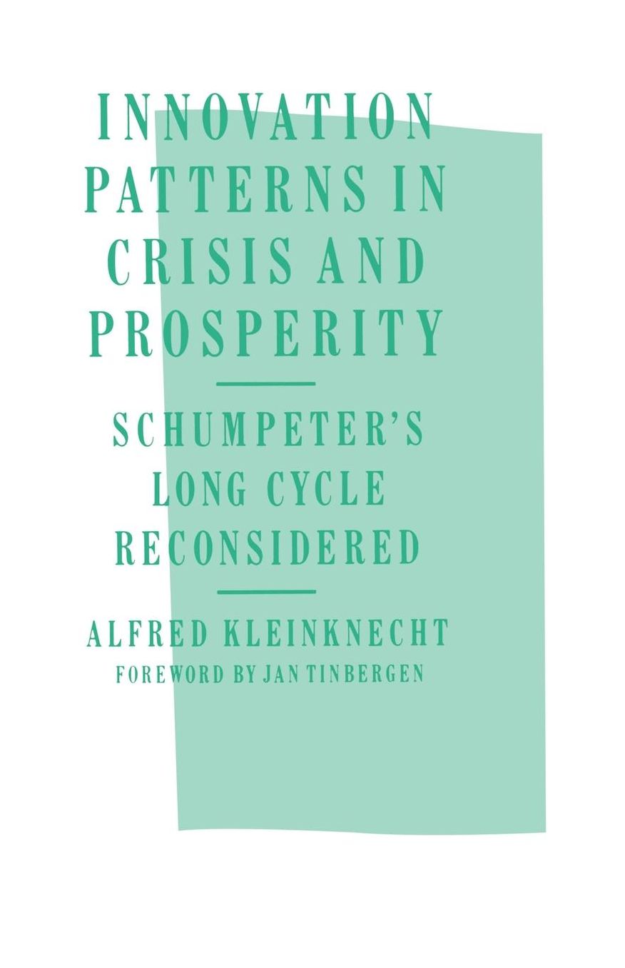 Innovation Patterns in Crisis and Prosperity: Schumpeter's Long Cycle Reconsidered