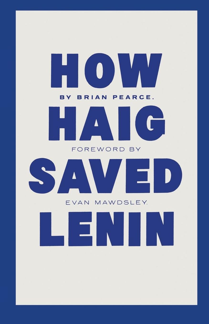 How Haig Saved Lenin