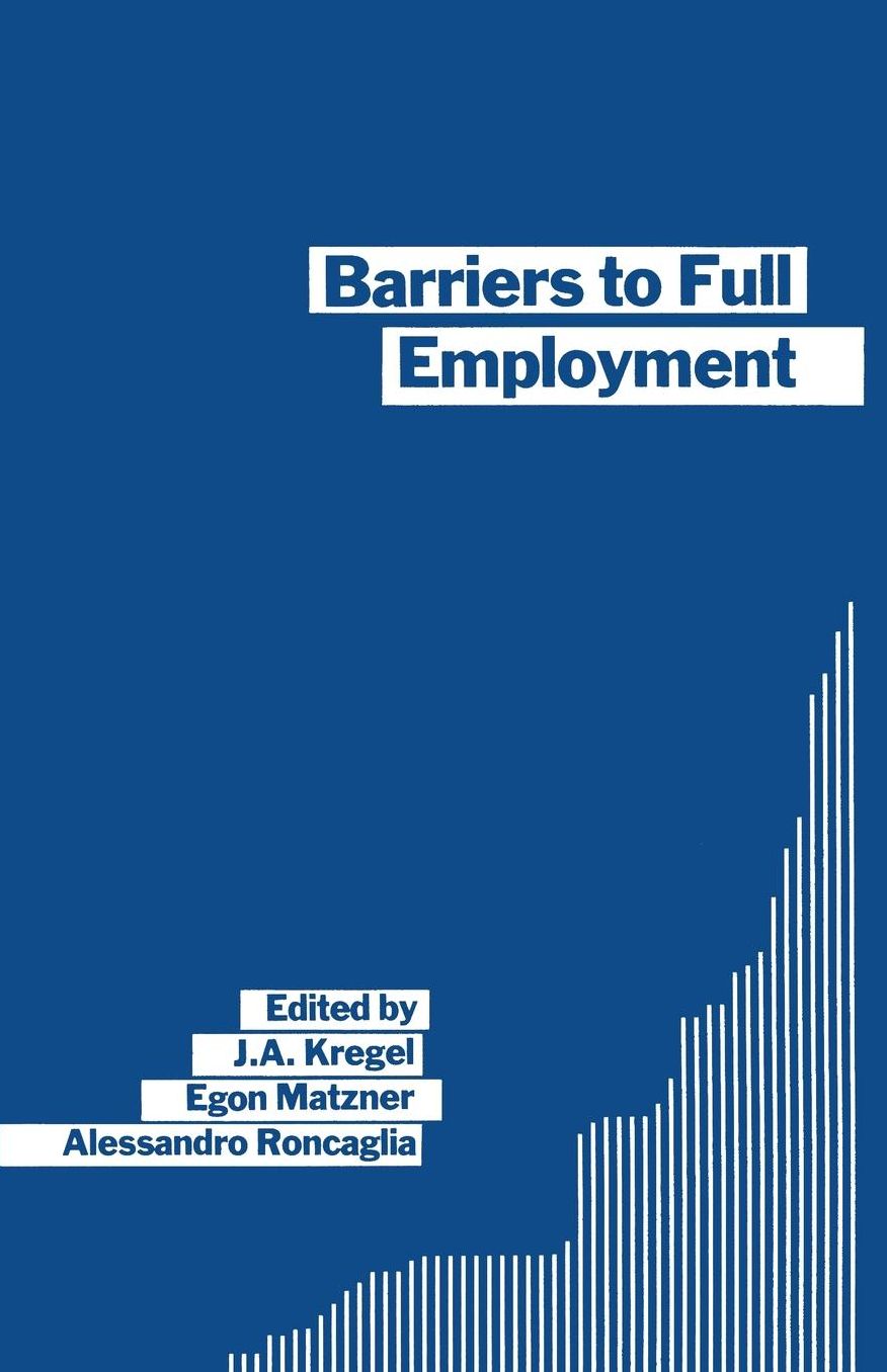 Barriers to Full Employment: Papers from a conference sponsored by the Labour Market Policy section of the International Institute of Management of the Wissenschaftszentrum of Berlin