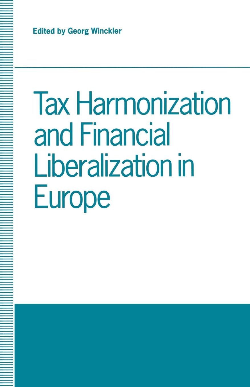 Tax Harmonization and Financial Liberalization in Europe: Proceedings of conferences held by the Confederation of European Economic Associations in 1989