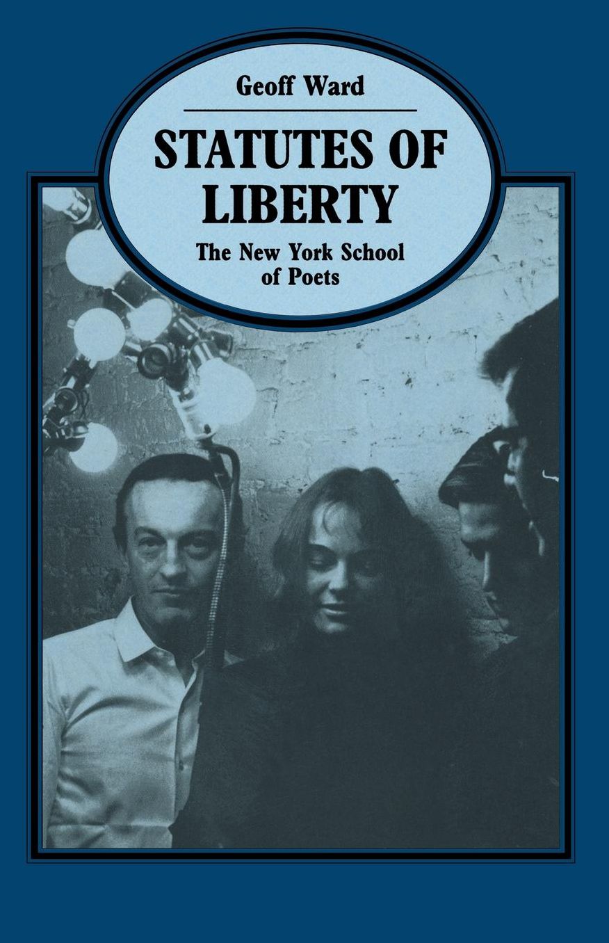 Statutes of Liberty: The New York School of Poets