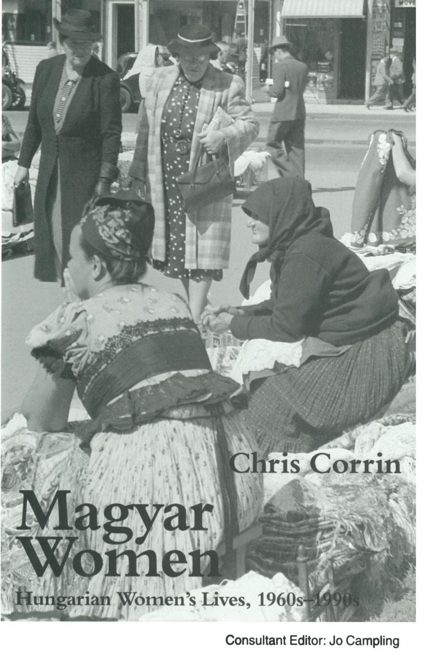 Magyar Women: Hungarian Women's Lives, 1960s-1990s