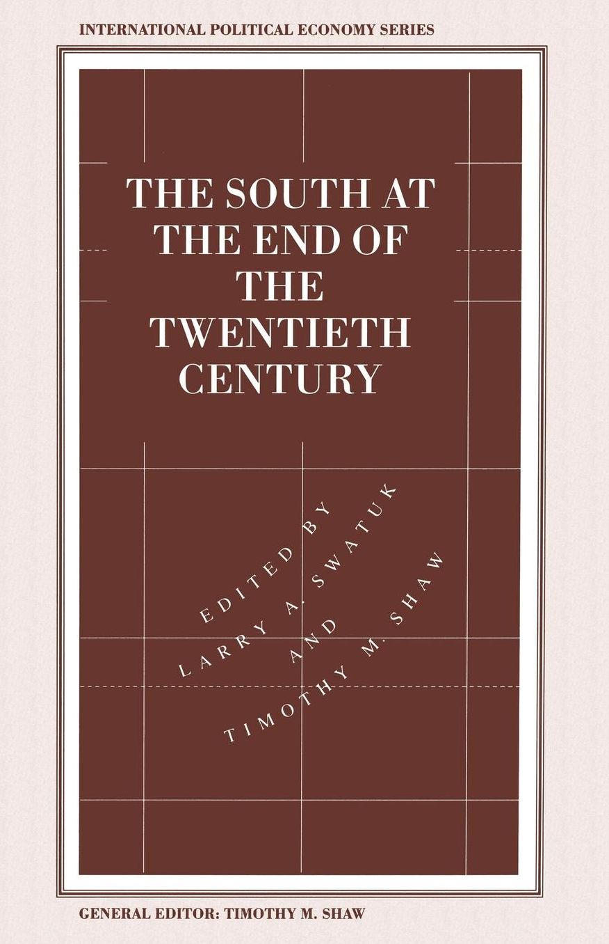 The South at the End of the Twentieth Century: Rethinking the Political Economy of Foreign Policy in Africa, Asia, the Caribbean and Latin America