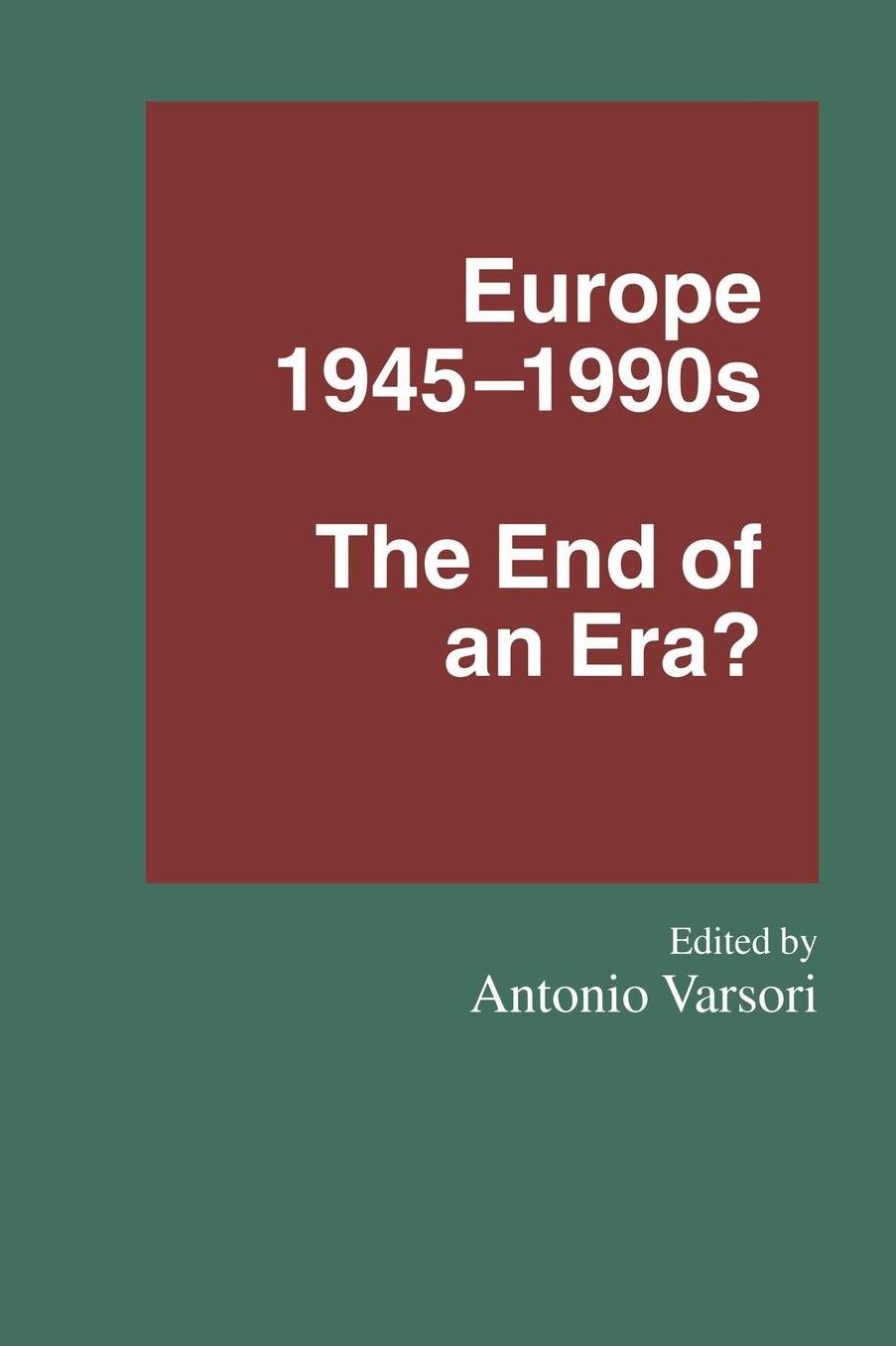 Europe 1945-1990s: The End of an Era?