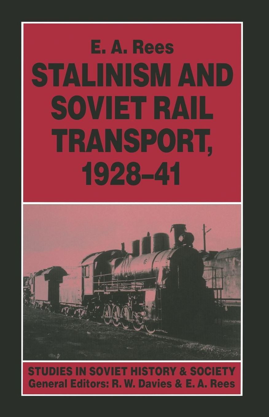 Stalinism and Soviet Rail Transport, 1928 41
