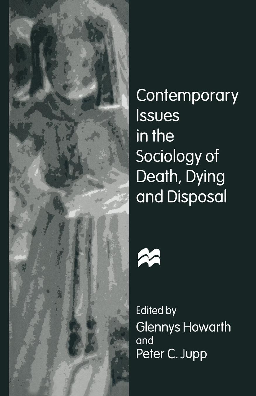Contemporary Issues in the Sociology of Death, Dying and Disposal