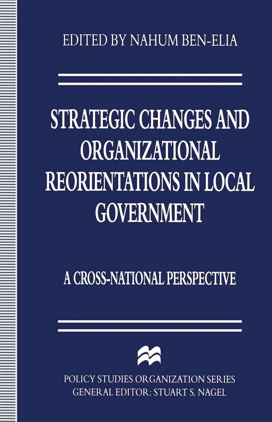 Strategic Changes and Organizational Reorientations in Local Government: A Cross-National Perspective