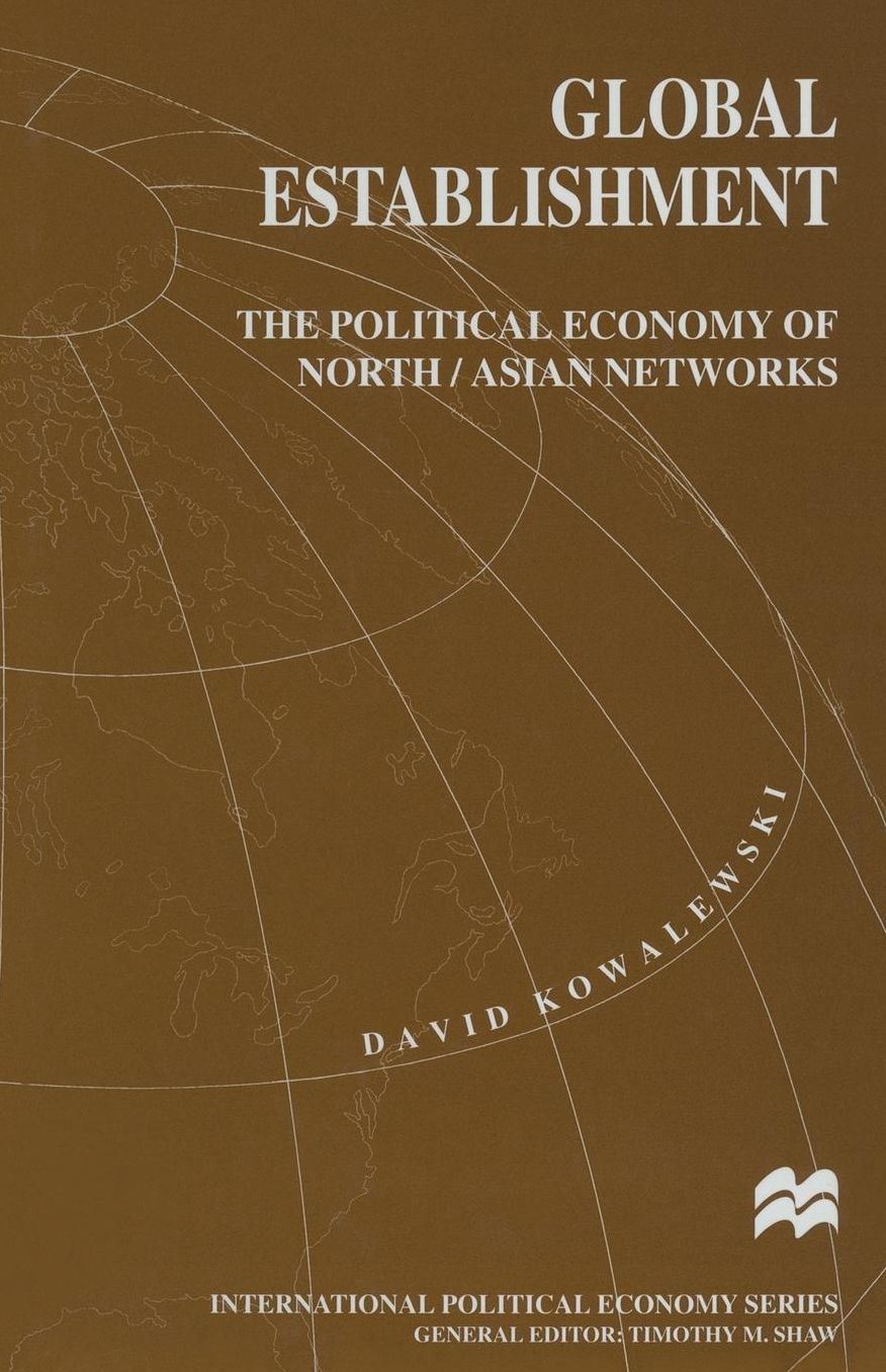 Global Establishment: The Political Economy of North/Asian Networks