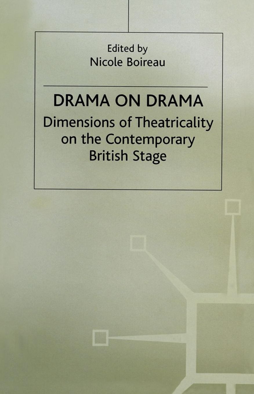 Drama on Drama: Dimensions of Theatricality on the Contemporary British Stage